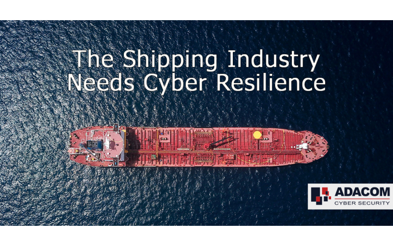 Shipping Industry Needs to Be Cyber Resilient